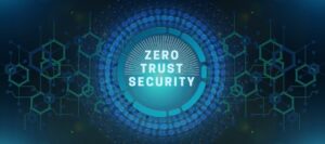 The Fundamentals of Zero Trust: Understanding the Key Components